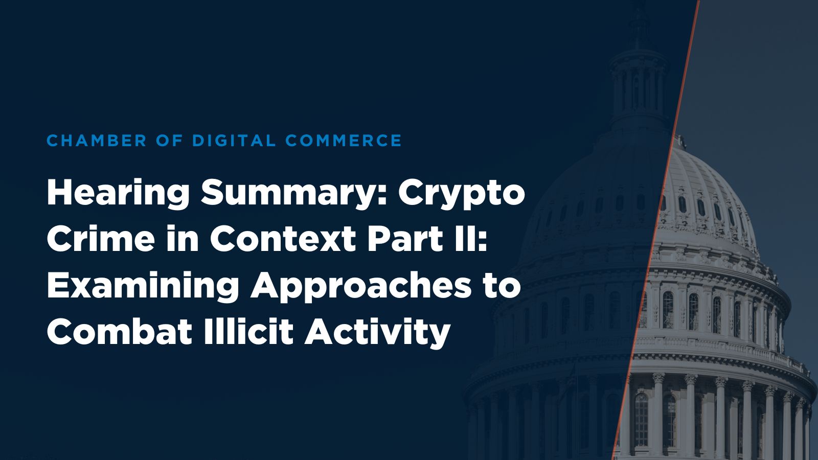 Hearing Summary: Crypto Crime in Context Part II: Examining Approaches to  Combat Illicit Activity | The Digital Chamber